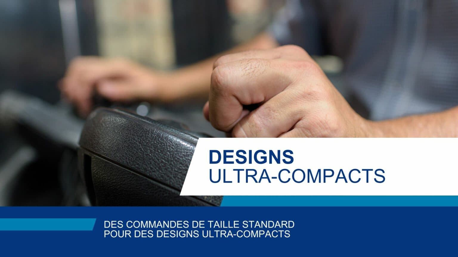 French:Full-sized controls for slimline designs
